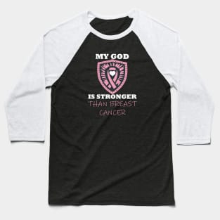 My God Is Stronger Than Breast Cancer Baseball T-Shirt